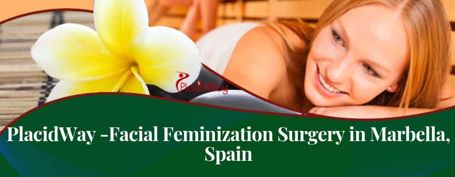 PlacidWay Advanced Facial Feminization Surgery in Marbella, Spain